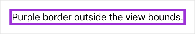 A screenshot showing the text Purple border outside the view bounds.