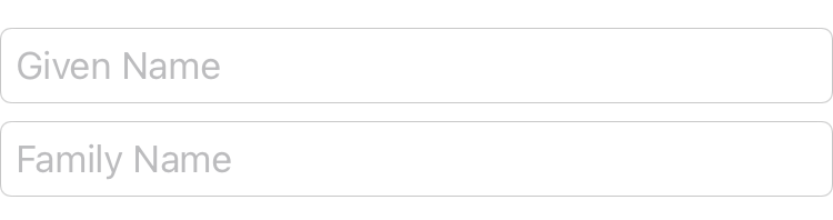 Two vertically-stacked text fields, with the prompt text Given Name and